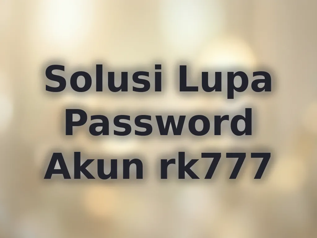 Solusi Lupa Password Akun rk777